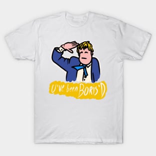 You’ve been Boris’d T-Shirt